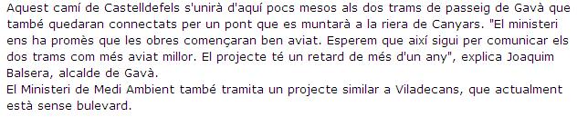 Extracte d'una notcia publicada a El Peridico de Catalunya on l'alcalde de Gav (Joaquim Balsera) anuncia que les obres del pont sobre la Riera dels Canyars de Gav Mar comenaran ben aviat segons una promesa del Ministeri de Medi Ambient (28 d'Abril de 2009)